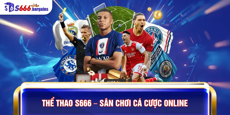 Thể Thao S666 – Sân Chơi Cá Cược Online